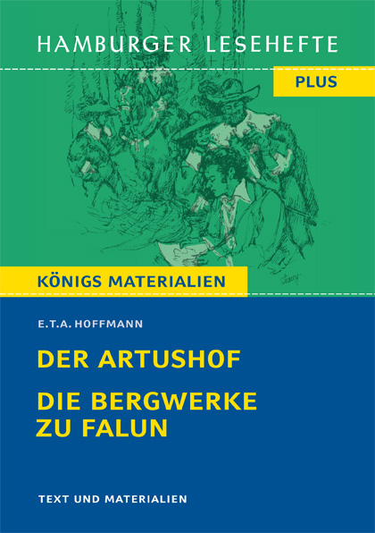 Buchdeckel mit einer grünen Skizze von versammelten Menschen. Der Titel lautet Der Artushof / Die Bergwerke zu Falun von E.T.A. Hoffmann. Der Einband ist blau und gelb, oben steht Hamburger Lesehefte Plus.