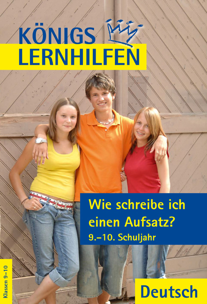 Wie schreibe ich einen Aufsatz? 9.–10. Schuljahr