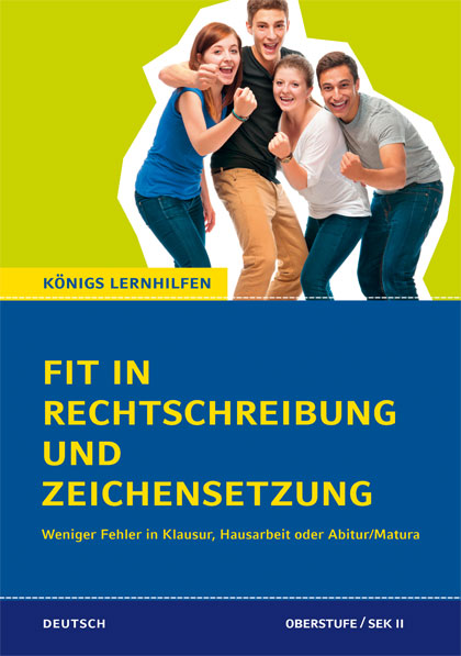 Vier begeisterte junge Erwachsene stehen dicht beieinander und jubeln mit erhobenen Fäusten. Der Umschlagtext lautet: Fit in Rechtschreibung und Zeichensetzung: Weniger Fehler in Klausur, Hausarbeit oder Abitur/Matura.