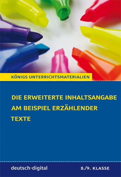 Die erweiterte Inhaltsangabe am Beispiel erzählender Texte 