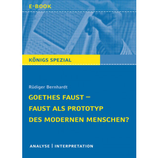 Goethes Faust – Faust als Prototyp des modernen Menschen?