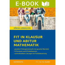 Fit in Klausur und Abitur – Mathematik 11.-12./13. Klasse