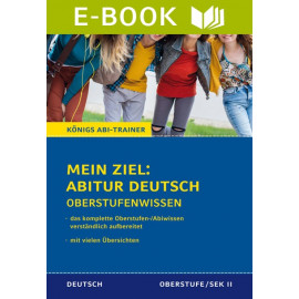 Mein Ziel: Abitur Deutsch Prüfungswissen für Klausur und Abitur