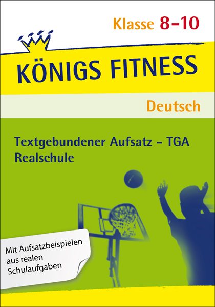 Textgebundener Aufsatz – TGA Realschule. Deutsch Klasse 8-10