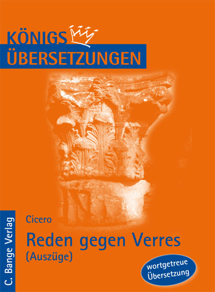 Reden gegen Verres – Auszüge: Zweite Rede, IV. Buch: Über die Statuen. & V. Buch: Über die Todesstrafen.